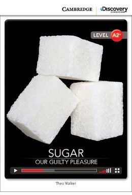 Sugar: Our Guilty Pleasure, Low Intermediate