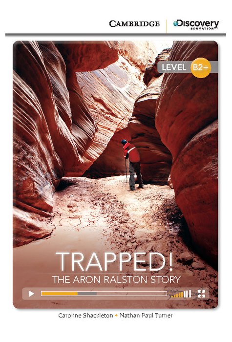 Trapped! The Aron Ralston Story, High Intermediate Trapped! The Aron Ralston Story, High Intermediate