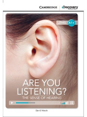 Are You Listening? The Sense of Hearing, High Beginning