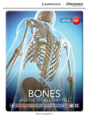 Bones: And the Stories They Tell, Low Intermediate Bones: And the Stories They Tell, Low Intermediate