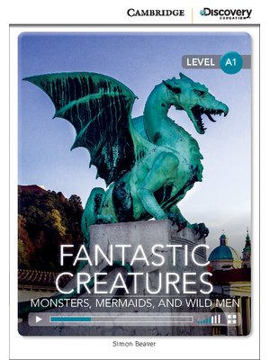 Fantastic Creatures: Monsters, Mermaids, and Wild Men, Beginning