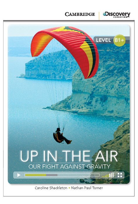 Up in the Air: Our Fight Against Gravity, Intermediate Up in the Air: Our Fight Against Gravity, Intermediate