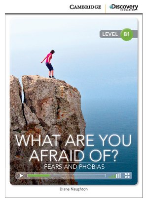 What are you Afraid of? Fears and Phobias, Intermediate