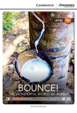 Bounce! The Wonderful World of Rubber, Upper Intermediate