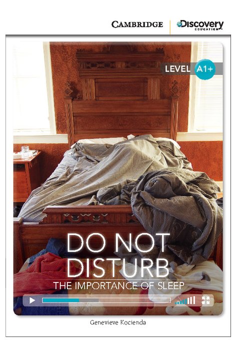 Do Not Disturb: The Importance of Sleep, High Beginning Do Not Disturb: The Importance of Sleep, High Beginning
