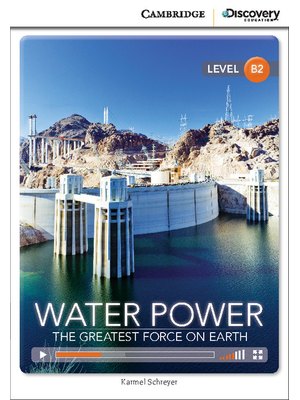 Water Power: The Greatest Force on Earth, Upper Intermediate