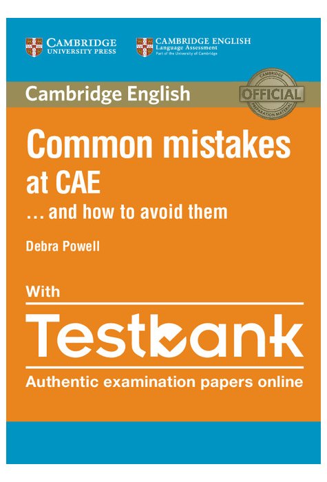 Common Mistakes at CAE ... and How to Avoid Them with Testbank Common Mistakes at CAE ... and How to Avoid Them with Testbank