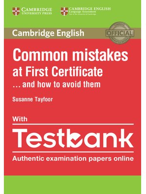 Common Mistakes at First Certificate... and How to Avoid Them with Testbank Common Mistakes at First Certificate... and How to Avoid Them with Testbank