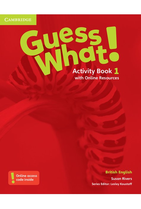 Guess What! Level 1, Activity Book with Online Resources British English Guess What! Level 1, Activity Book with Online Resources British English
