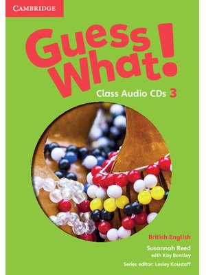 Guess What! Level 3, Class Audio CDs (2) British English