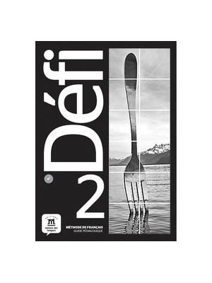 Méthode de français Défi 2 A2 - Guide pédagogique Méthode de français Défi 2 A2 - Guide pédagogique