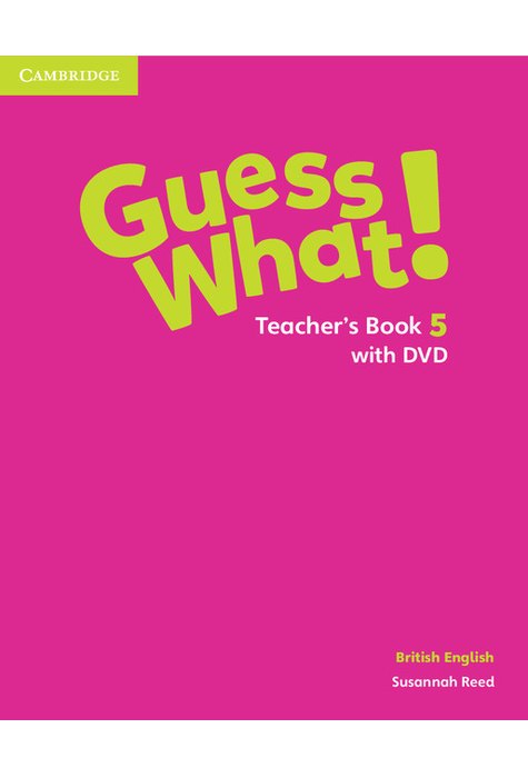 Guess What! Level 5, Teacher's Book with DVD British English