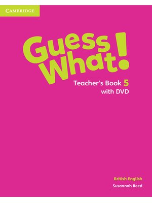 Guess What! Level 5, Teacher's Book with DVD British English