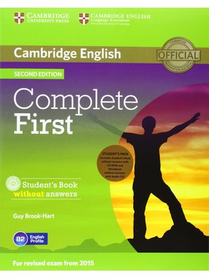 Complete First, Student's Pack (Student's Book without Answers with CD-ROM, Workbook without Answers with Audio CD) Complete First, Student's Pack (Student's Book without Answers with CD-ROM, Workbook without Answers with Audio CD)