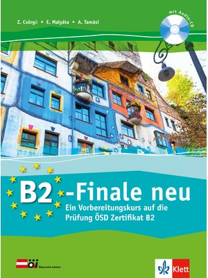 B2-Finale, Vorbereitungskurs Zur ÖSD - Prufung: B2 - Übungsbuch Mit Audio-CD B2-Finale, Vorbereitungskurs Zur ÖSD - Prufung: B2 - Übungsbuch Mit Audio-CD