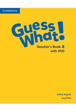 Guess What! Level 4, Teacher's Book with DVD