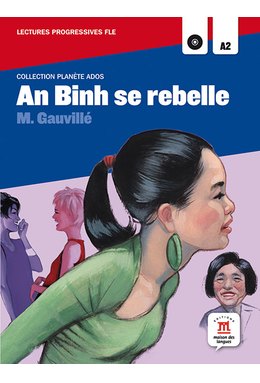 An Binh se rebelle. Lecture + CD (A2)