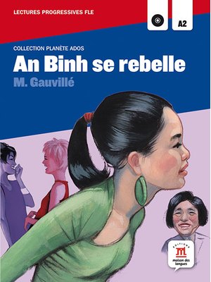 An Binh se rebelle. Lecture + CD (A2)