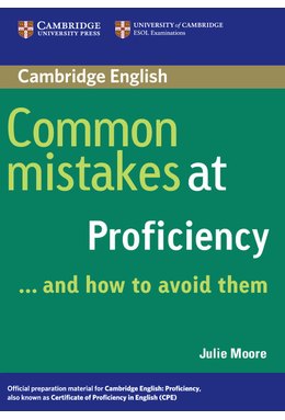 Common Mistakes at Proficiency...and How to Avoid Them