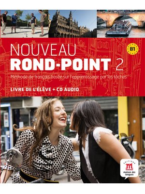 Nouveau Rond-Point 2, Livre de l’élève B1 + CD audio