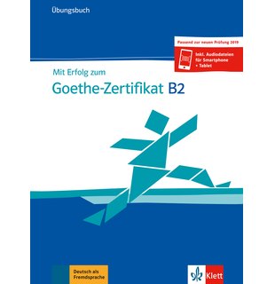 Mit Erfolg zum Goethe-Zertifikat B2, Übungsbuch + online