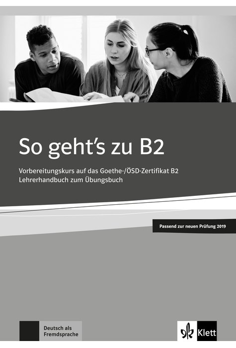 So geht's zu B2, Lehrerhandbuch passend zur neuen Prüfung 2019