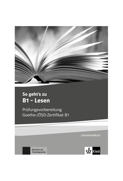 So geht's zu B1 - Lesen, Lehrerhandbuch mit Kopiervorlagen und Lösungen aller Aufgaben der Modelltests