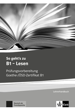 So geht's zu B1 - Lesen, Lehrerhandbuch mit Kopiervorlagen und Lösungen aller Aufgaben der Modelltests