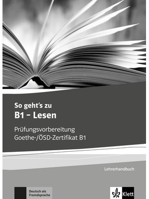 So geht's zu B1 - Lesen, Lehrerhandbuch mit Kopiervorlagen und Lösungen aller Aufgaben der Modelltests