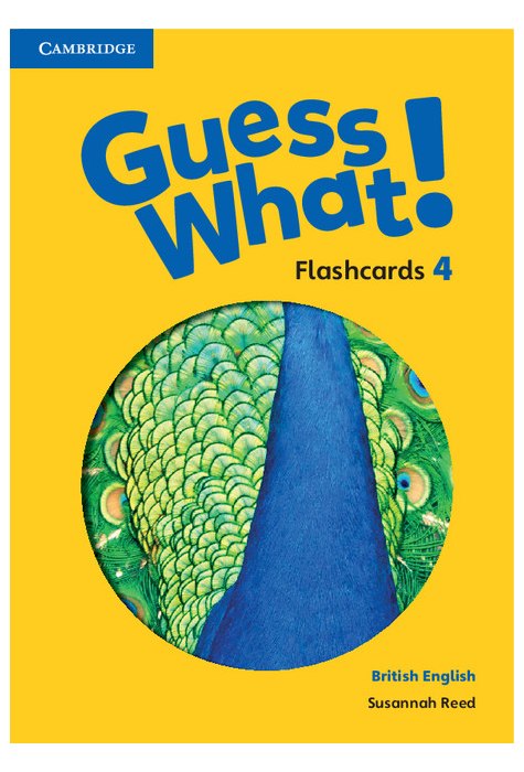 Guess What! Level 4, Flashcards (88) British English Guess What! Level 4, Flashcards (88) British English