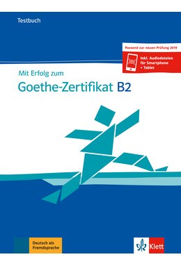Mit Erfolg zum Goethe-Zertifikat B2, Testbuch + online