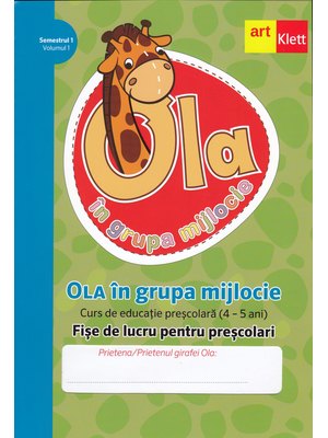 OLA în grupa mijlocie. Fișe de lucru pentru preșcolari. Semestrul 1. Vol 1. OLA în grupa mijlocie. Fișe de lucru pentru preșcolari. Semestrul 1. Vol 1.