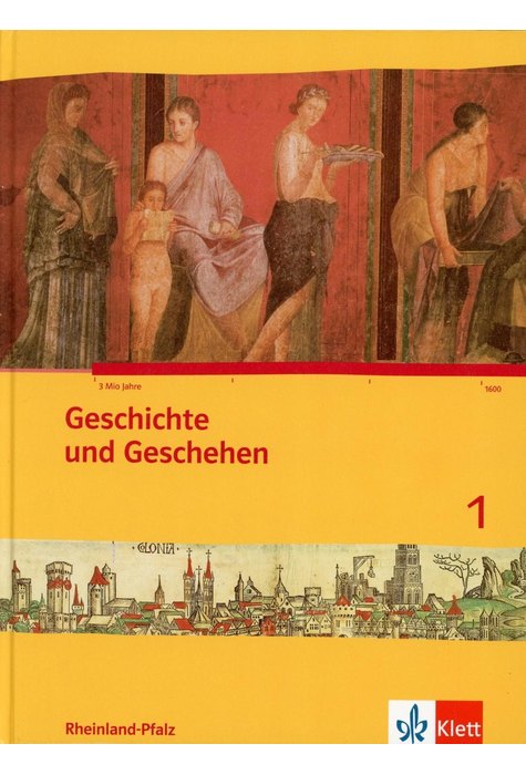 Geschichte und Geschehen 1 ,Ausgabe Rheinland-Pfalz Gymnasium ab 2015