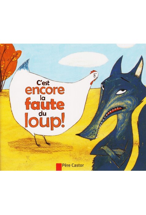 C'EST ENCORE LA FAUTE AU LOUP..  PERE C