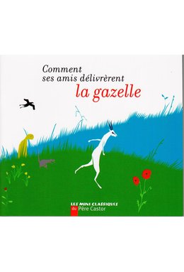 COMMENT SES AMIS DELIVRERENT LA GAZEL