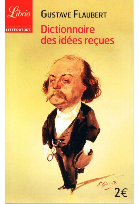 DICTIONNAIRE DES IDEES RECUES DICTIONNAIRE DES IDEES RECUES