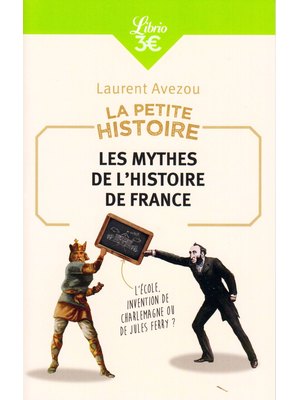 LA PETITE HISTOIRE LES MYTHES DE L'HIS LA PETITE HISTOIRE LES MYTHES DE L'HIS
