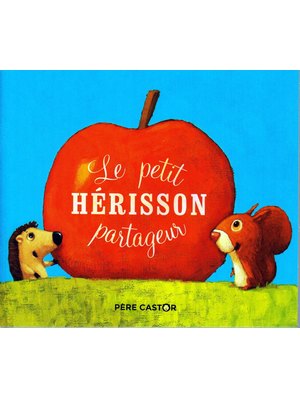 LE PETIT HERISSON PARTAGEUR LE PETIT HERISSON PARTAGEUR
