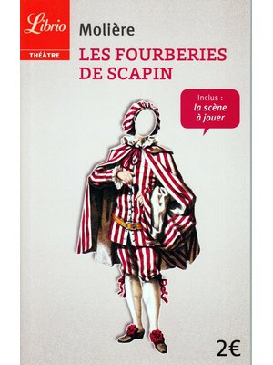 LES FOURBERIES DE SCAPIN LES FOURBERIES DE SCAPIN