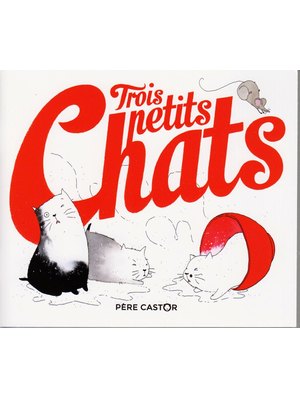 TROIS PETITS CHATS TROIS PETITS CHATS