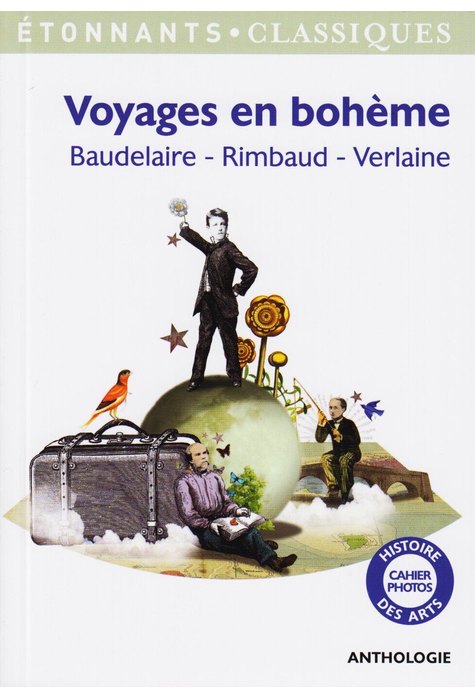 Voyages en boheme: Baudelaire - Rimbaud - Verlaine Voyages en boheme: Baudelaire - Rimbaud - Verlaine