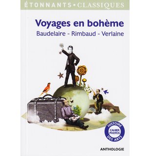 Voyages en boheme: Baudelaire - Rimbaud - Verlaine