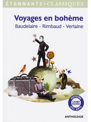 Voyages en boheme: Baudelaire - Rimbaud - Verlaine
