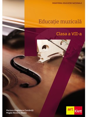Educație muzicală. Manual pentru clasa a VII-a Educație muzicală. Manual pentru clasa a VII-a