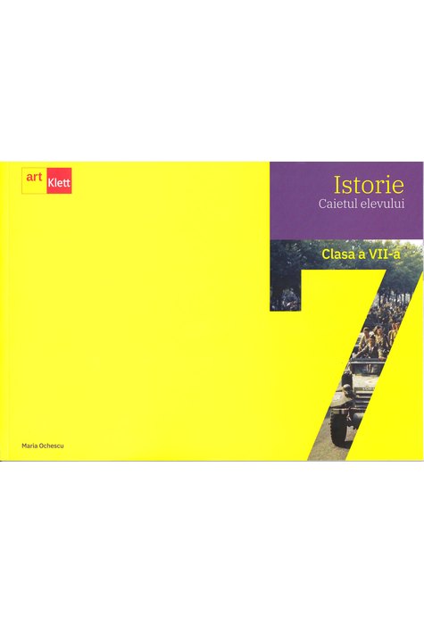 ISTORIE. Caietul elevului. Clasa a VII-a ISTORIE. Caietul elevului. Clasa a VII-a