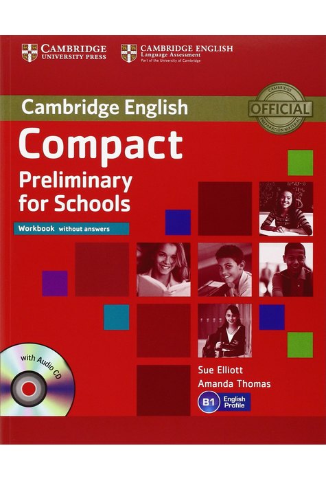 Compact Preliminary for Schools, Student's Book without Answers with CD-ROM Compact Preliminary for Schools, Student's Book without Answers with CD-ROM