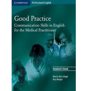 Good Practice, Student's Book - Communication Skills in English for the Medical Practitioner