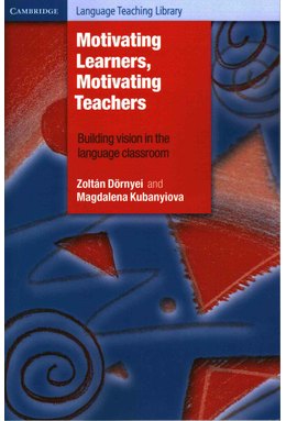 Motivating Learners, Motivating Teachers