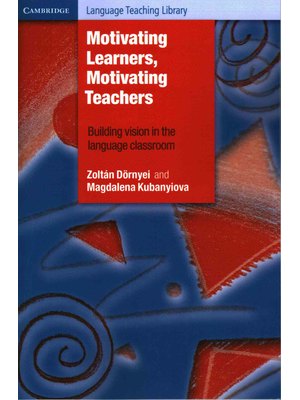 Motivating Learners, Motivating Teachers Motivating Learners, Motivating Teachers
