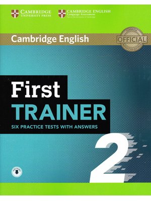 First Trainer 2, Six Practice Tests with Answers with Audio First Trainer 2, Six Practice Tests with Answers with Audio